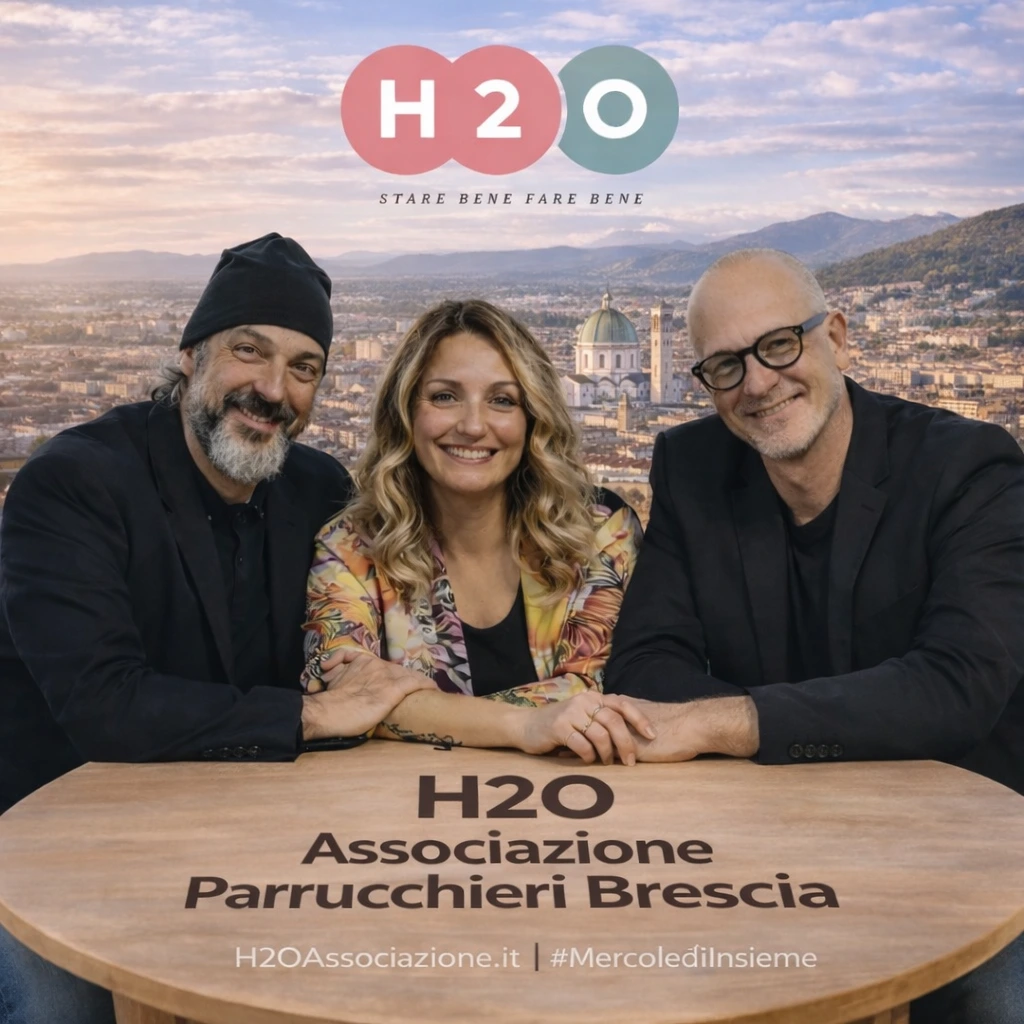 H2O Associazione Parrucchieri Brescia: “A s’vèdet… e a s’sta insèma”